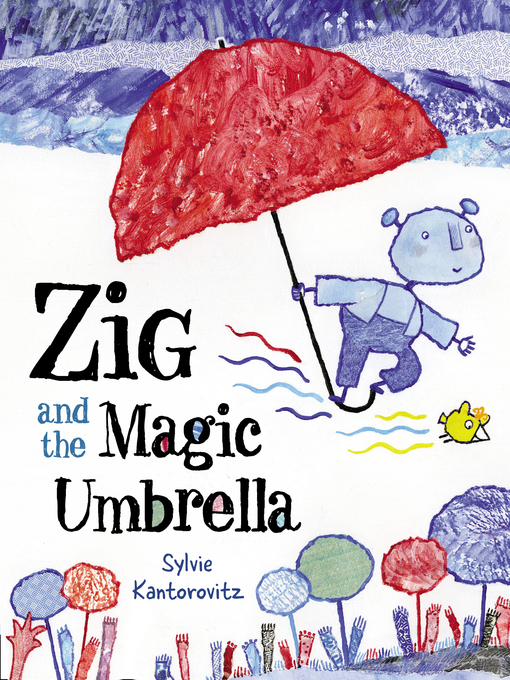 Title details for Zig and the Magic Umbrella by Sylvie Kantorovitz - Available